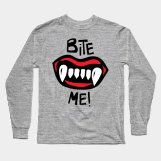 Bite Me! Long Sleeve T-Shirt